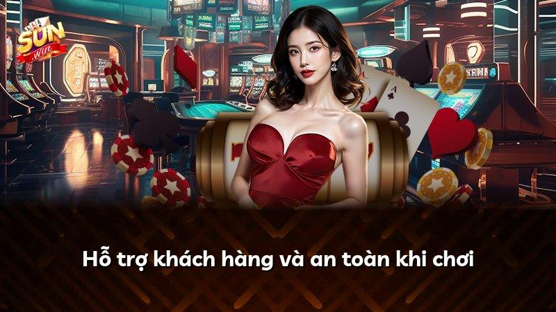 Hỗ trợ khách hàng và an toàn khi chơi