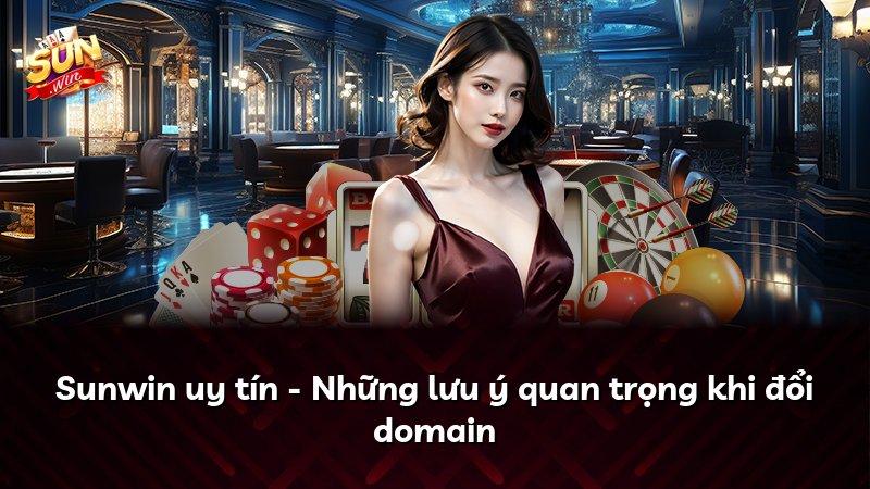 Sunwin uy tín - Những lưu ý quan trọng khi đổi domain