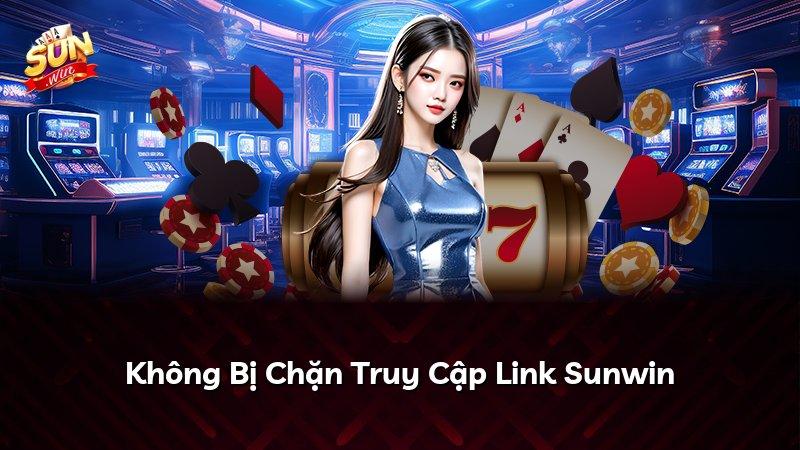 Không Bị Chặn Truy Cập Link Sunwin